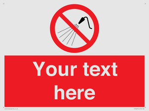 Custom prohibition Do not spray with water